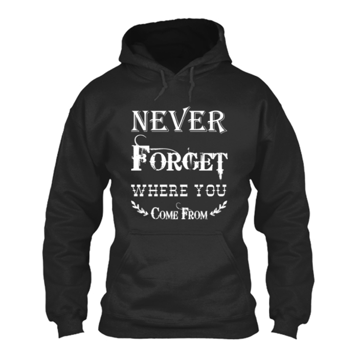 Women's Never Forget Where You Come From - Hoodie