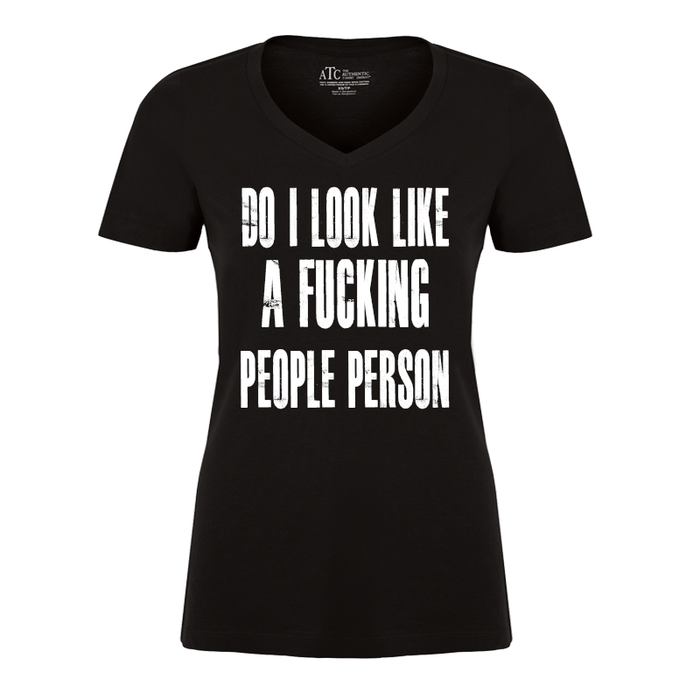 Women's Do I Look Like A Fucking People Person - Tshirt