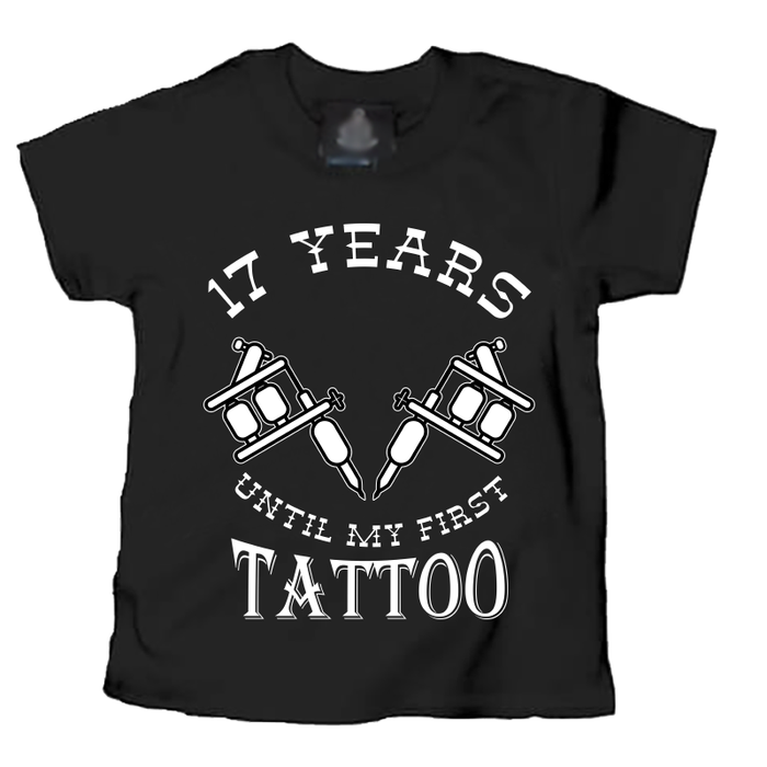 Kids 17 Years Until My First Tattoo - Tshirt