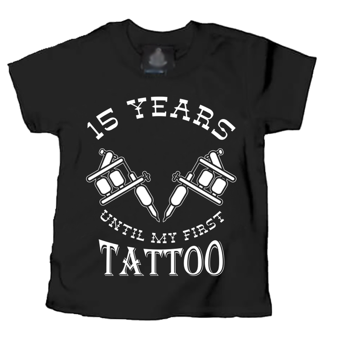 Kids 15 Years Until My First Tattoo - Tshirt