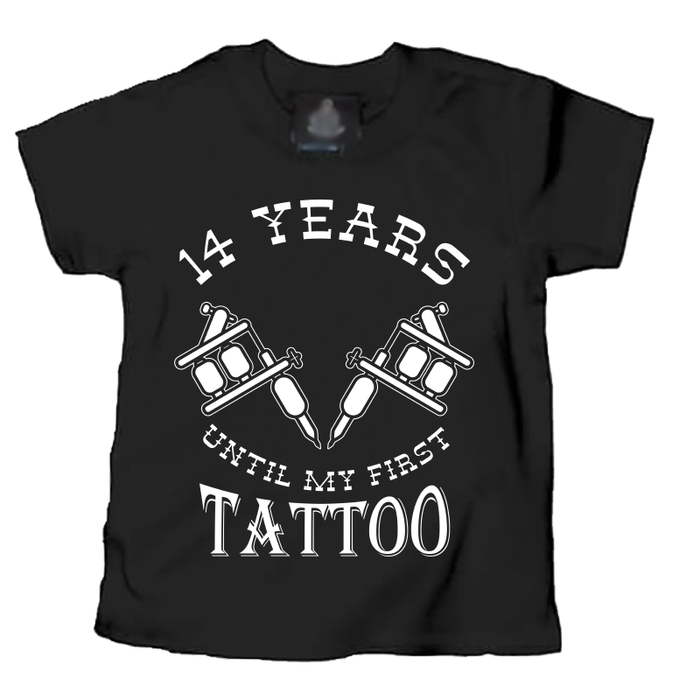 Kids 14 Years Until My First Tattoo - Tshirt
