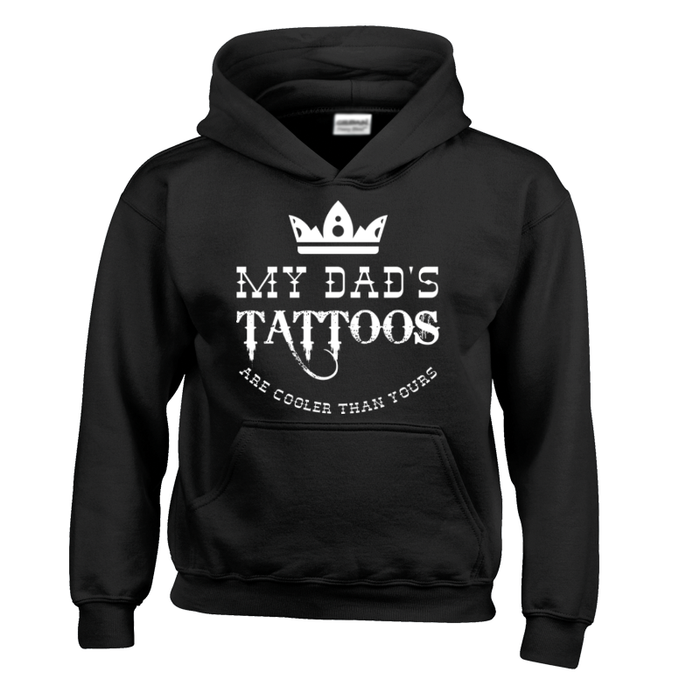 Kids My Dad'S Tattoos Are Cooler Than Yours - Hoodie