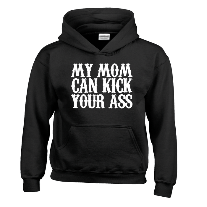 Kids My Mom Can Kick Your Ass - Hoodie