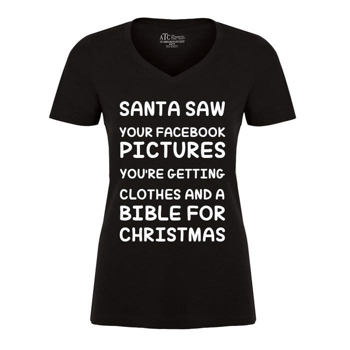Women's Santa Saw Your Facebook Pictures You'Re Getting Clothes And A Bible For Christmas - Tshirt