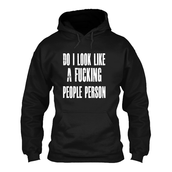 Men's Do I Look Like A Fucking People Person - Hoodie