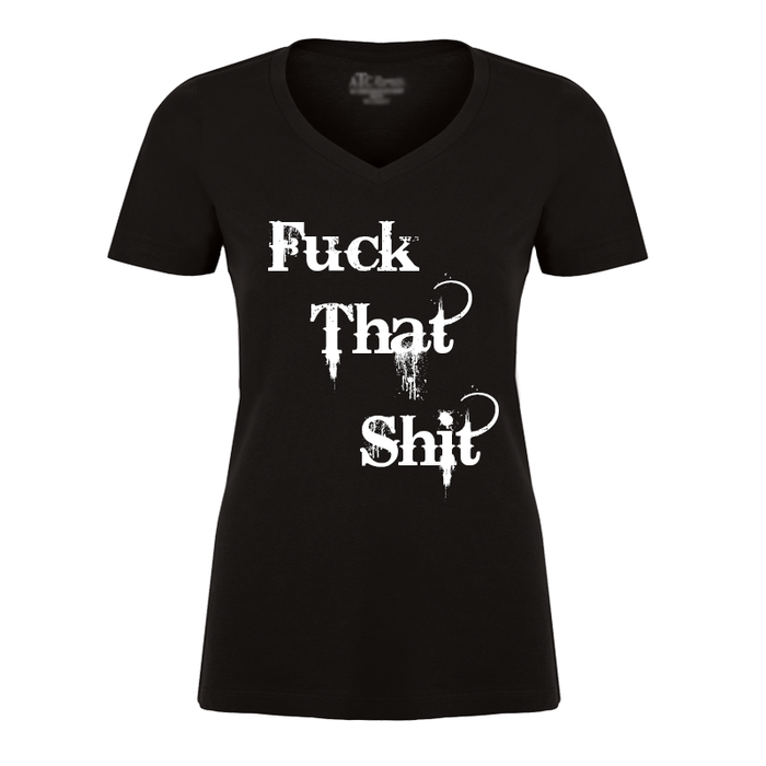 Women's Fuck That Shit - Tshirt
