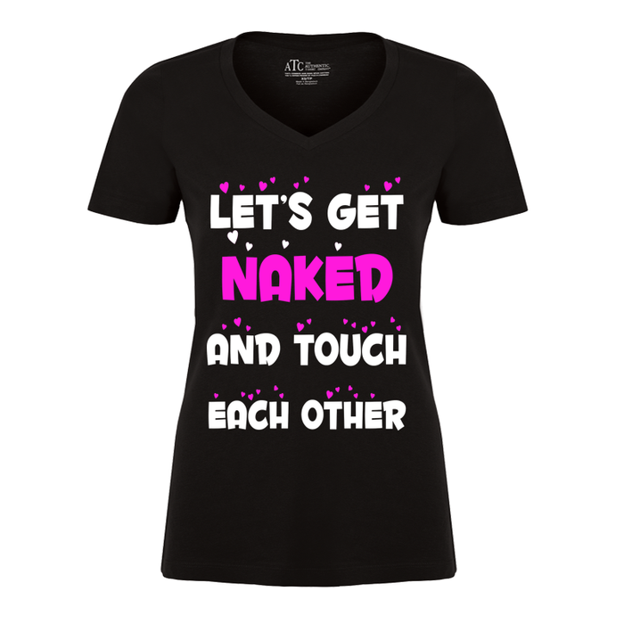 Women's Let's Get Naked And Touch Each Other - Tshirt