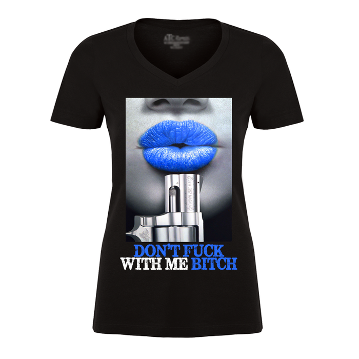 Women's Blue Lips And Gun (DON’T FUCK WITH ME BITCH) - Tshirt