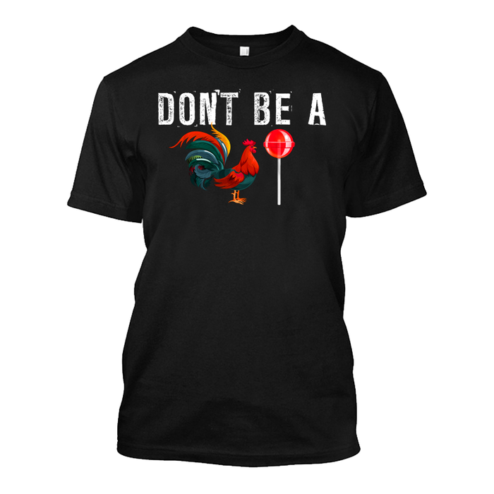 Men's Don't Be A Cock Sucker - Tshirt