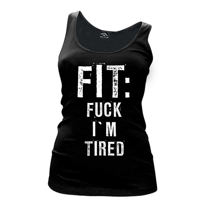 Women's Fit Fuck I'M Tired - Tank Top