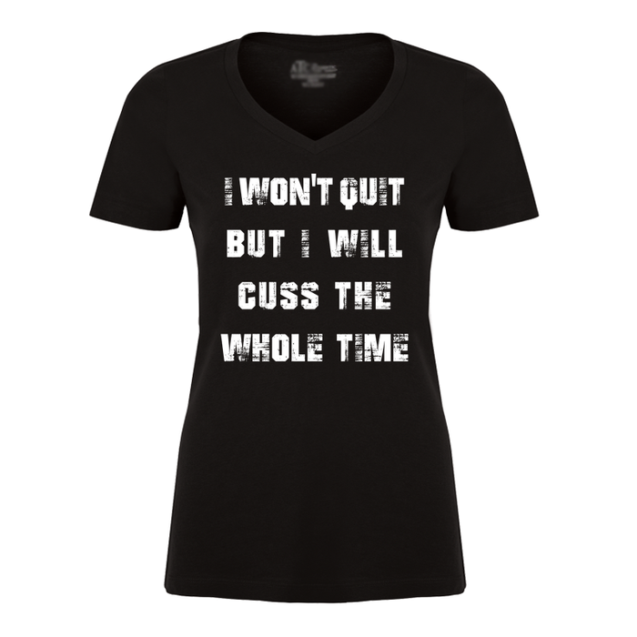 Women's I Won't Quit But I Will Cuss The Whole Time - Tshirt