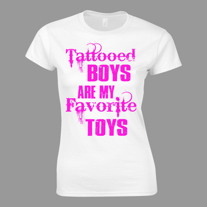 Women's Tattooed Boys Are My Favorite Toys - Tshirt White