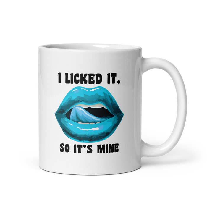 I Licked It So It's Mine (Blue Lips) - White Glossy Mug