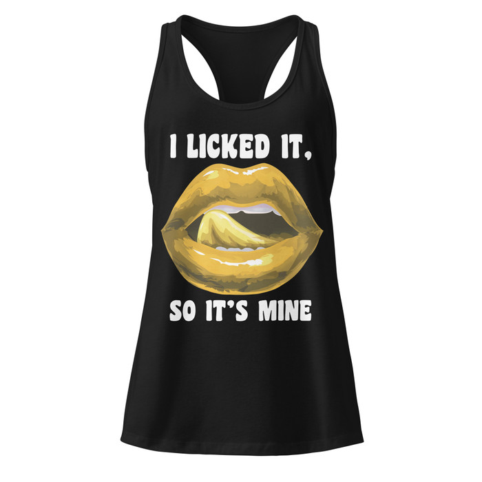 Women’s  I Licked It So It's Mine (Gold Lips) - Black Tank Top