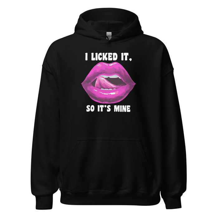 Unisex I Licked It So It's Mine (Pink Lips) - Black Hoodie