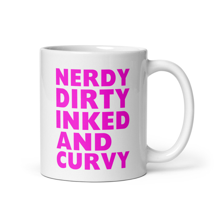 Nerdy Dirty Inked And Curvy - White Glossy Mug (Pink Print)