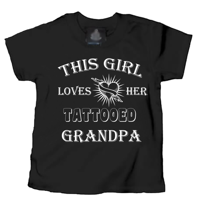 Kids This Girl Loves Her Tattooed Grandpa - Tshirt