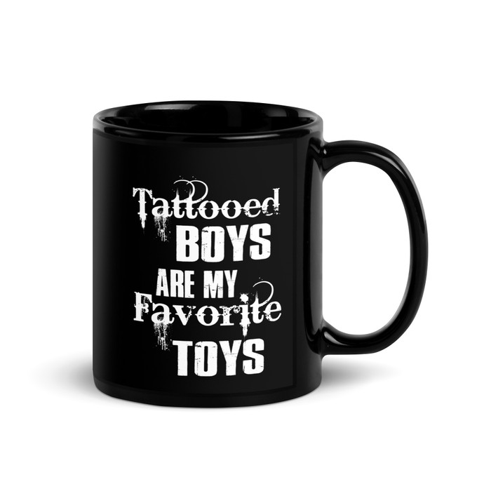 Tattooed Boys Are My Favorite Toys - Black Glossy Mug (White Print)