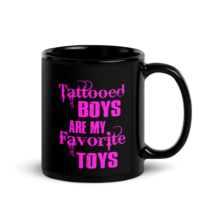 Tattooed Boys Are My Favorite Toys - Black Glossy Mug (Pink Print)