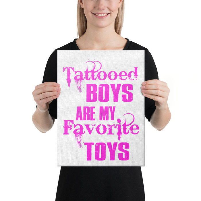 Tattooed Boys Are My Favorite Toys - Canvas (Pink Print)