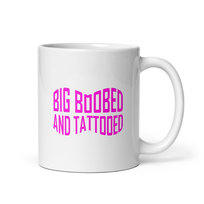 Big Boobed And Tattooed (New) - White Glossy Mug (Pink Print)