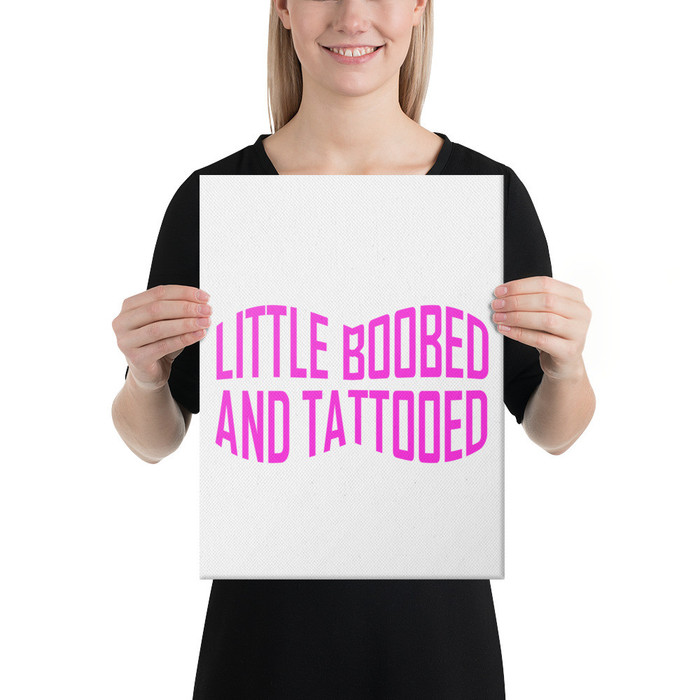 Little Boobed And Tattooed (New) - Canvas (Pink Print)