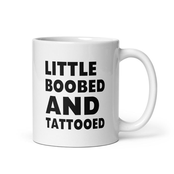 Little Boobed And Tattooed - White Glossy Mug (Black Print)