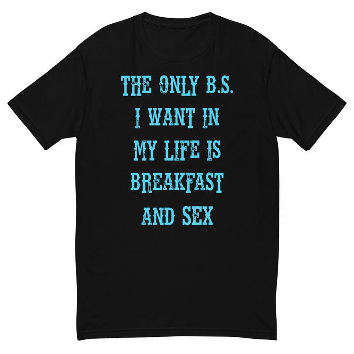 Men's The only B.S I want in my life is breakfast and sex - Shirt (Blue Print)