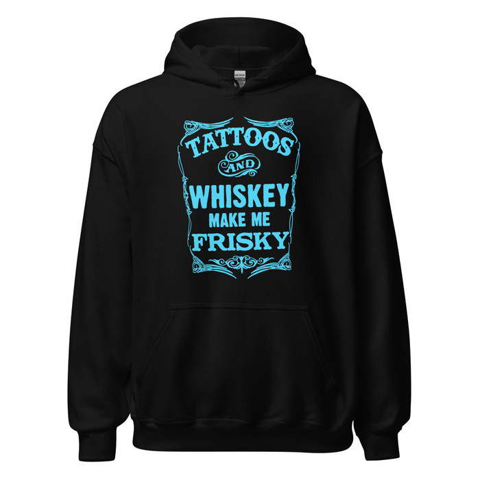 Unisex Tattoos And Whiskey Make Me Frisky - Hoodie (Blue Print)