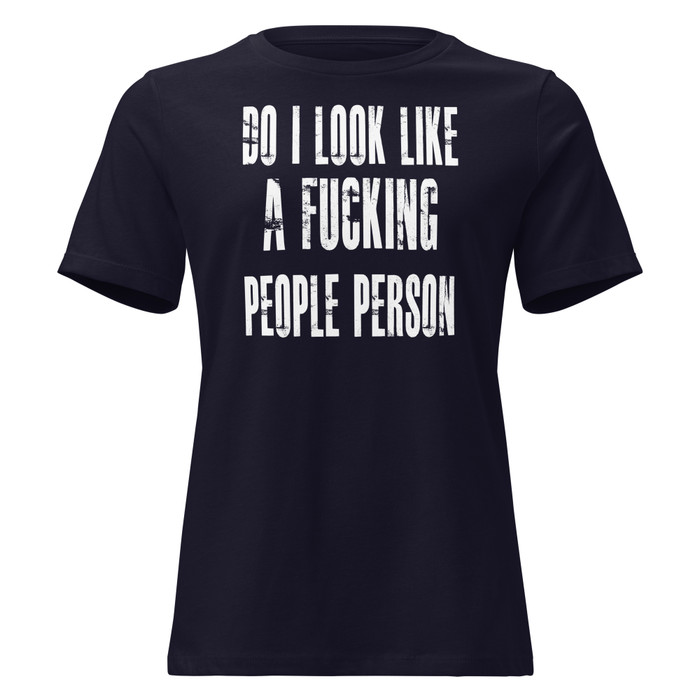 Women's Do I Look Like A Fucking People Person - Shirt (White Print)