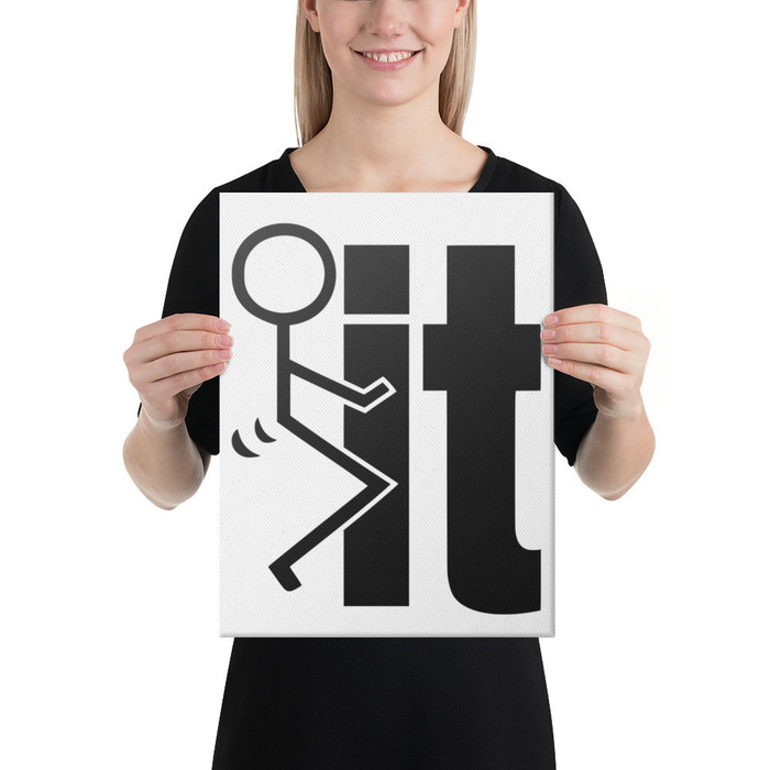 Fuck It - Canvas (Black Print)