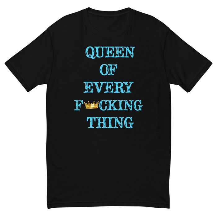 Men's Queen Of Every Fucking Thing - Shirt (Blue Print)