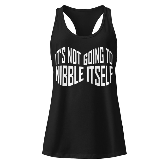 Women’s It'S Not Going To Nibble Itself - Tank Top (White Print)