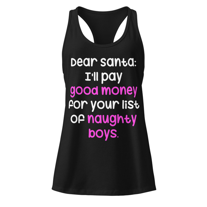 Women’s Dear Santa: I'Ll Pay Good Money For Your List Of Naughty Boys - Black Tank Top