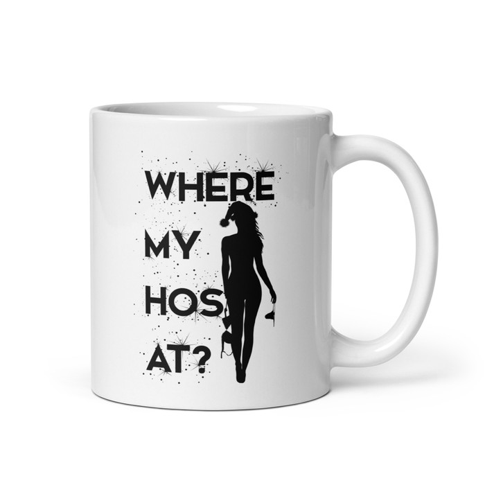 Where My Hos At - White Glossy Mug (Black Print)