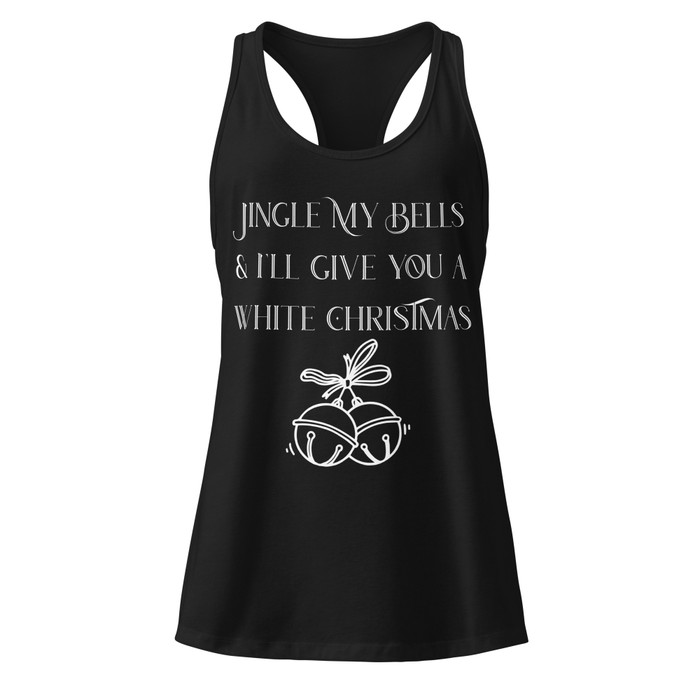 Women’s Jingle My Bells & I'll Give You A White Christmas - Tank Top (White Print)