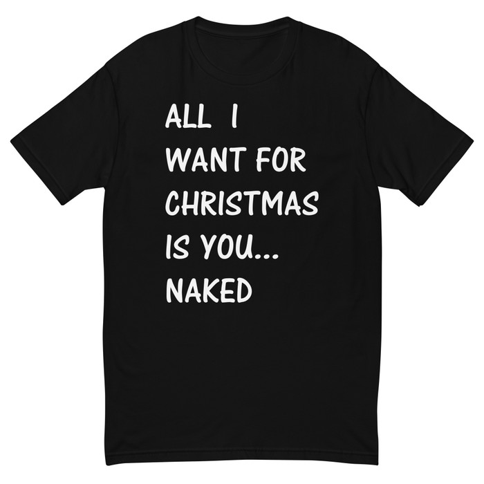 Men's All I Want For Christmas Is You Naked - Shirt (White Print)
