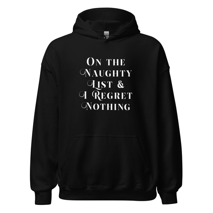 Unisex On The Naughty List & I Regret Nothing - Hoodie (White Print)