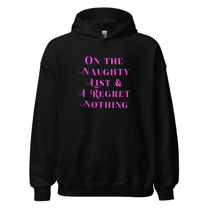 Unisex On The Naughty List & I Regret Nothing - Hoodie (Pink Print)