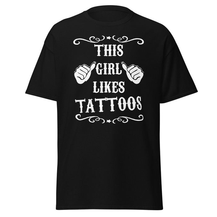 Unisex This Girl Likes Tattoos - Shirt (White Print)