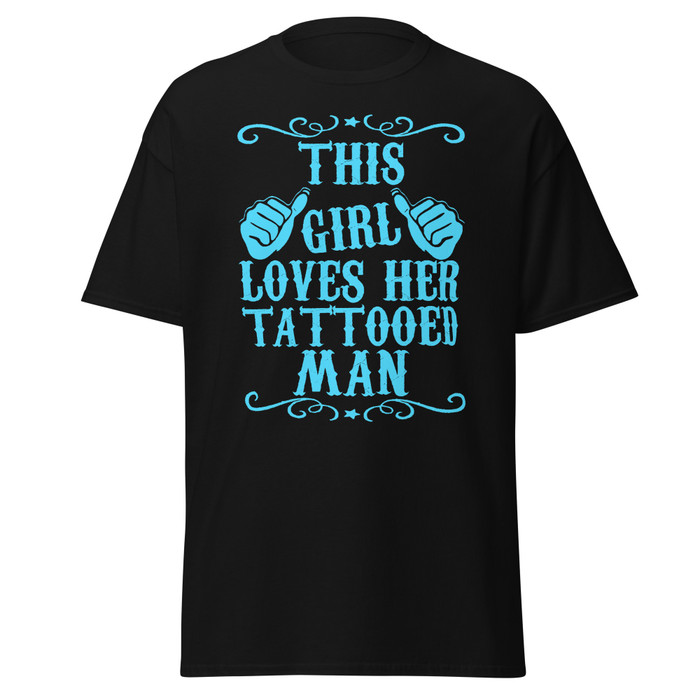 Unisex This Girl Loves Her Tattooed Man - Shirt (Blue Print)