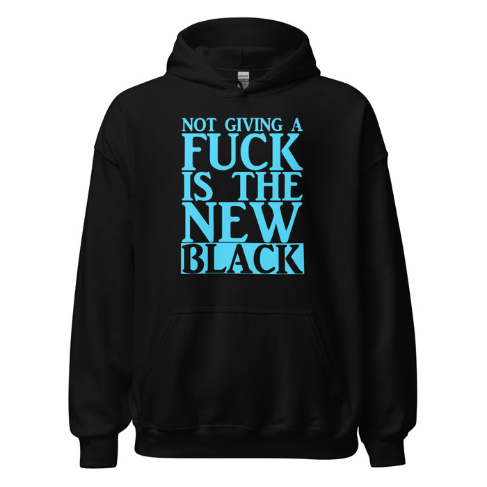 Unisex Not Giving A Fuck Is The New Black - Hoodie (Blue Print)