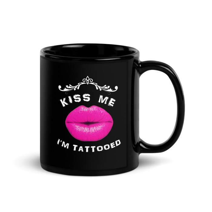 Kiss Me I Am Tattooed (Pink Lips) - Black Glossy Mug