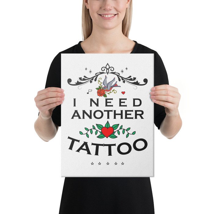 I Need Another Tattoo - Canvas