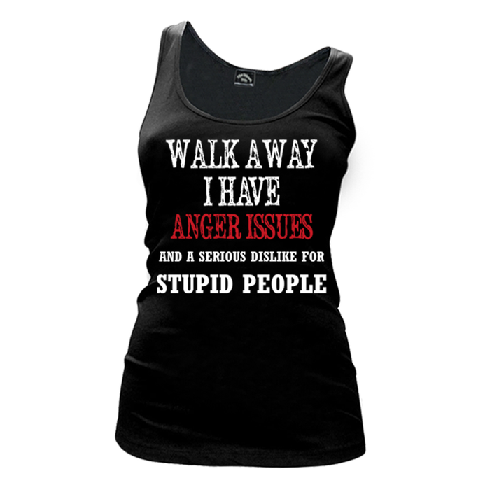 Women's Walk Away I Have Anger Issues And A Serious Dislike For Stupid People - Tank Top1