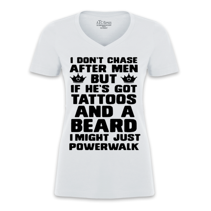 Women's I Don'T Chase After Men But If He'S Got Tattoos And A Beard I Might Just Powerwalk - Tshirt