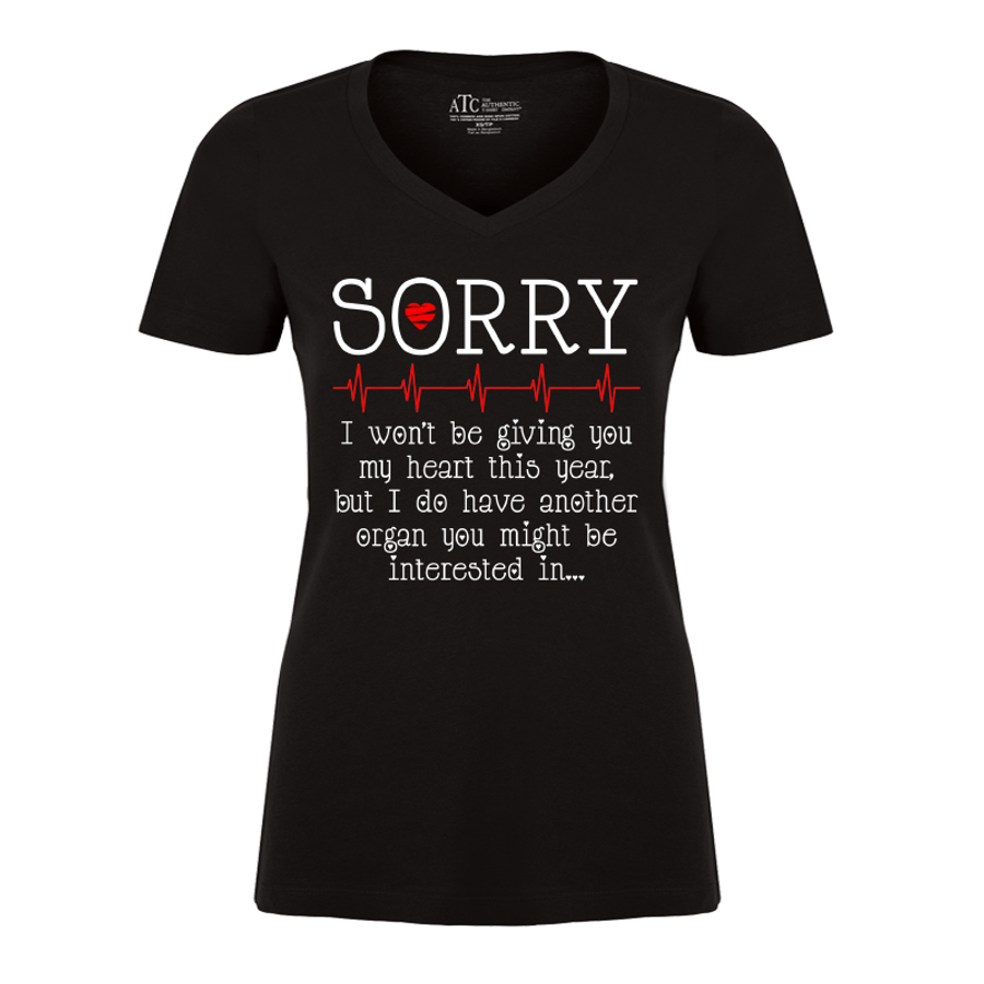 Women's Sorry I Won’T Be Giving You My Heart This Year, But I Do Have Another Organ You Might Be Interested In - Tshirt