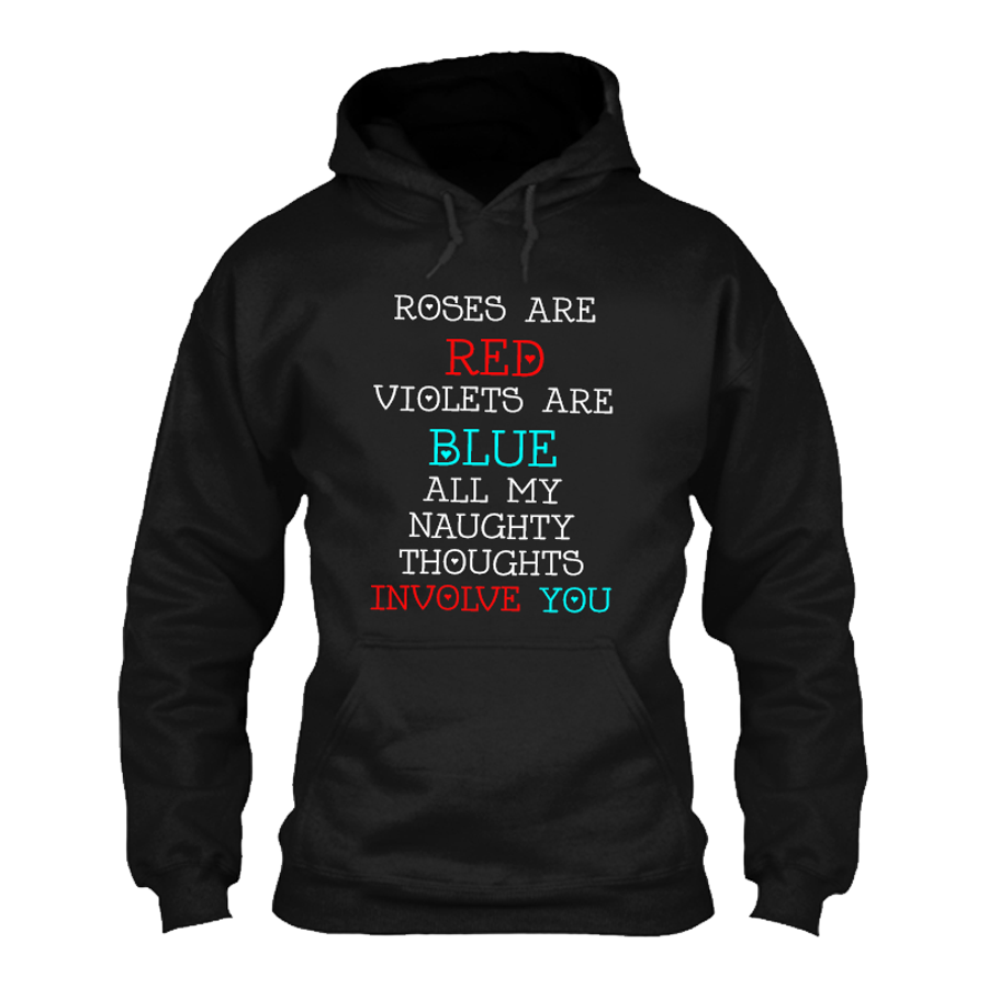 Women's Roses Are Red Violets Are Blue All My Naughty Thoughts Involve You - Hoodie