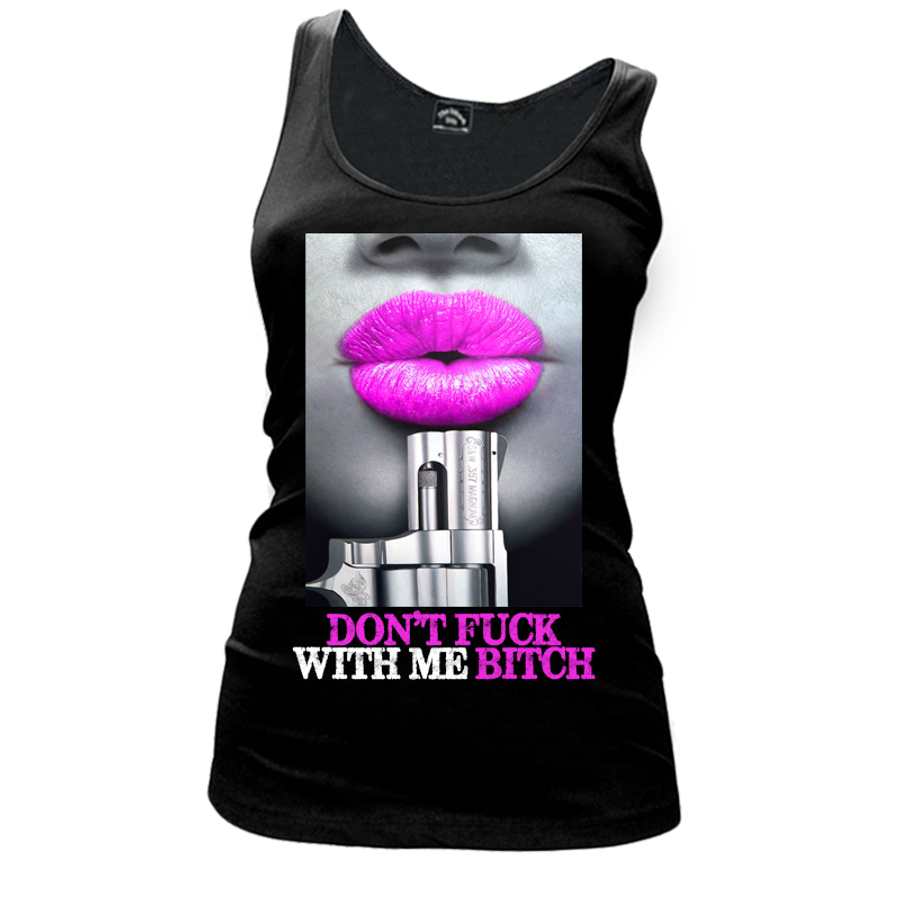 Women's Pink Lips And Gun (DON’T FUCK WITH ME BITCH) - Tank Top