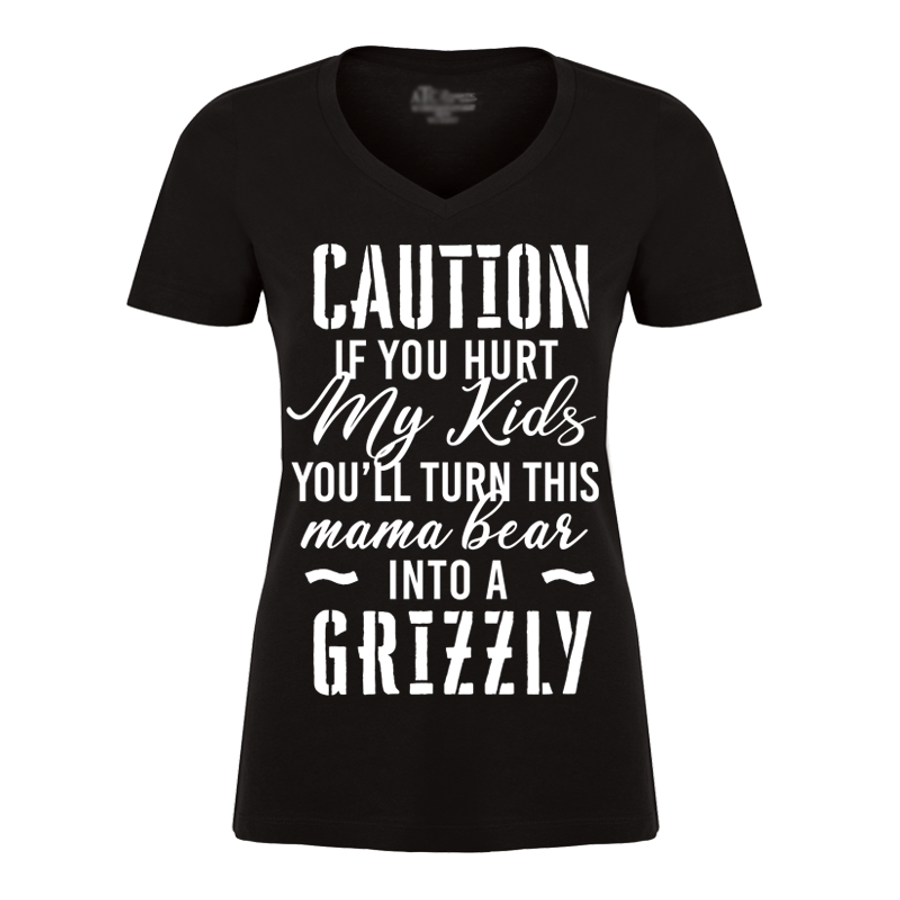 Women's Caution If You Hurt My Kids You'll Turn This Mama Bear Into A Grizzly - Tshirt